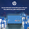 Get one of the best rewards this season with up to Php 5,000 GCash credits when you buy HP.